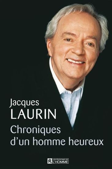 Chroniques d&#39;un homme heureux - JACQUES LAURIN
