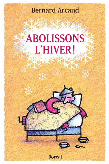 Abolissons l&#39;hiver! - BERNARD ARCAND
