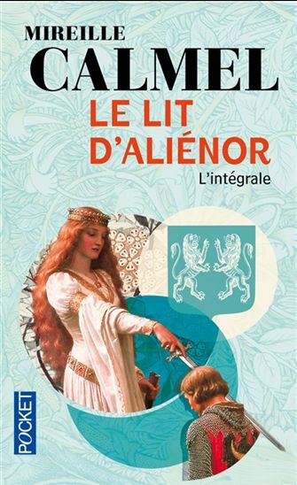 Le Lit d&#39;Aliénor - MIREILLE CALMEL