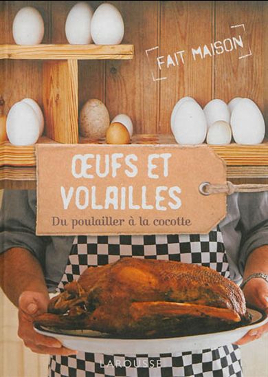 Oeufs et volailles : du poulailler à la cocotte - DICK STRAWBRIDGE - JAMES
