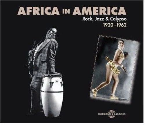 Africa in America, Rock, Jazz & Calypso 1920-62 3CD - COMPILATION