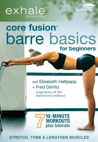 Exhale: Core Fusion - Barre Basics For Beginners - 