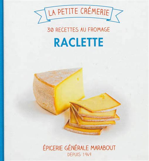 30 recettes au fromage Raclette - ISABELLE GUERRE