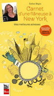Carnet d'une flâneuse à New York 2e éd. - ESTHER BÉGIN