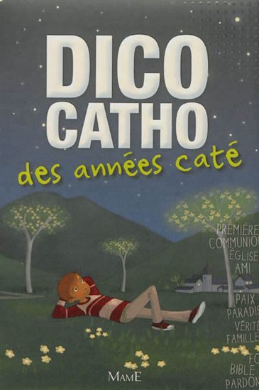 Le Dico catho des années caté - SOPHIE DE MULLENHEIM - M BRUNELET
