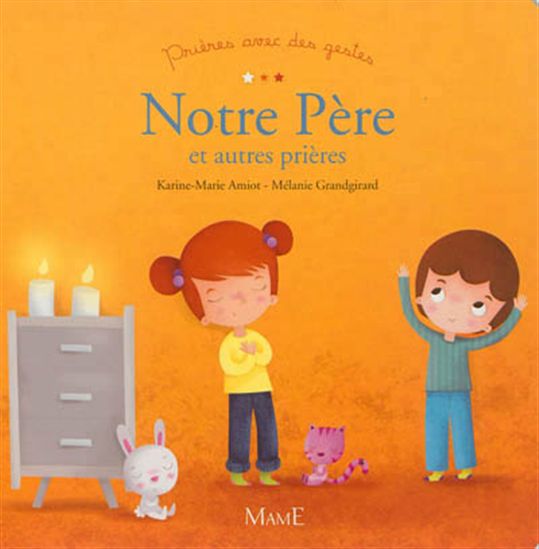Notre Père et autres prières - KARINE-MARIE AMIOT - MÉLANIE GRANDGIRARD