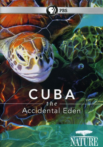 Cuba: The Accidental Eden - 