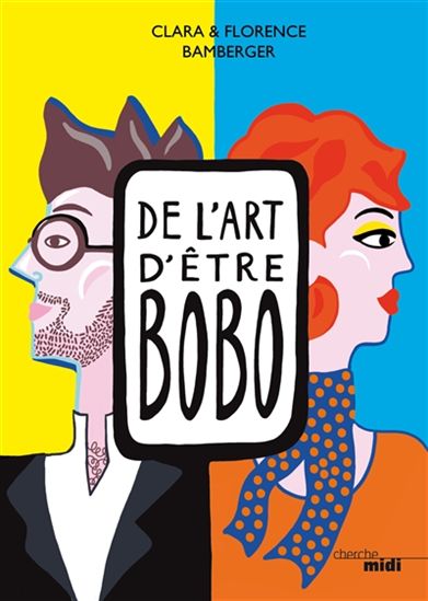 De l&#39;art d&#39;être bobo - CLARA BAMBERGER - FLORENCE