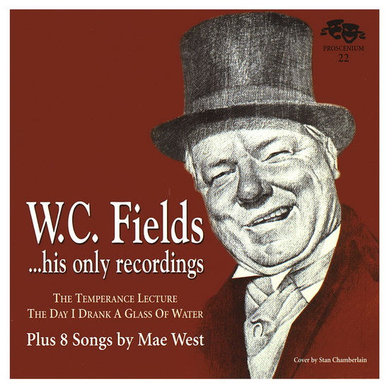 His Only Recordings Plus 8 Songs By Mae West - W.C. FIELDS & MAE WEST
