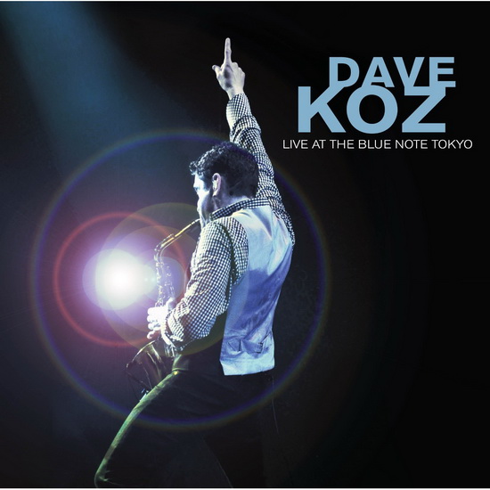 Dave Koz Live At Blue Note Tokyo - KOZ DAVE
