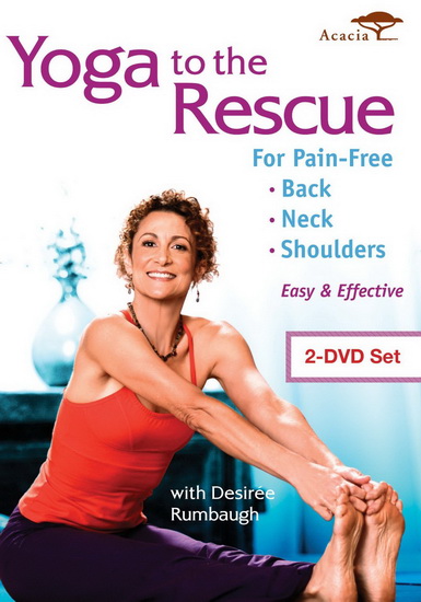 Yoga to the Rescue For Pain Free Back, Neck & Shoulders -