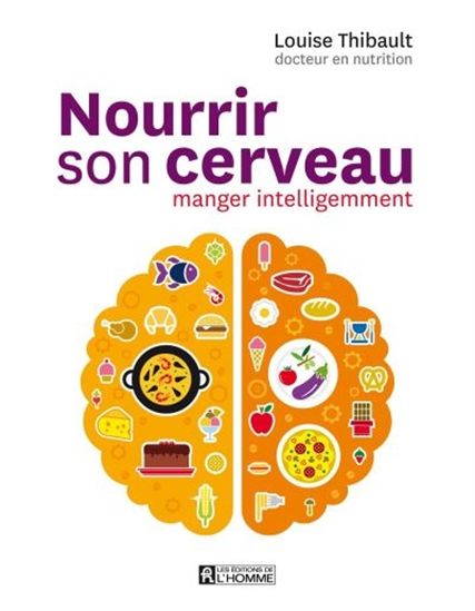 Nourrir son cerveau N. éd. - LOUISE THIBAULT