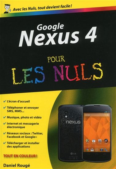 Google Nexus 4 pour les nuls - DANIEL ROUGÉ