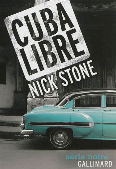 Cuba libre - NICK STONE