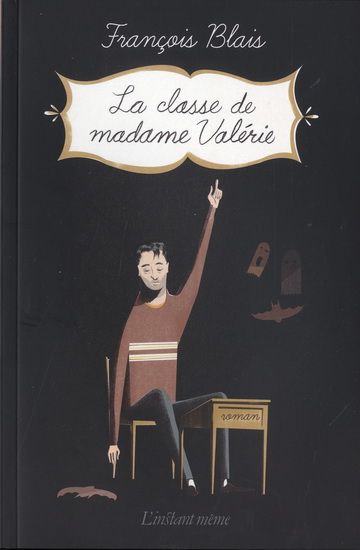 La Classe de madame Valérie - FRANÇOIS BLAIS