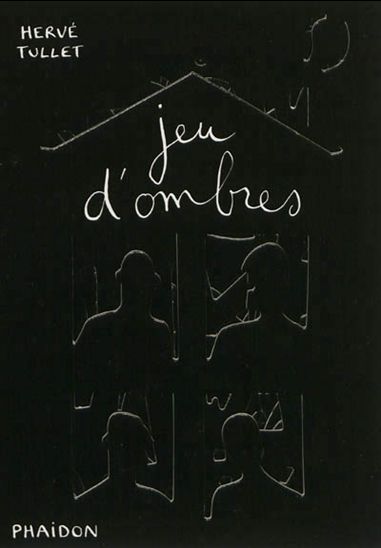 Jeu d'ombres - HERVÉ TULLET