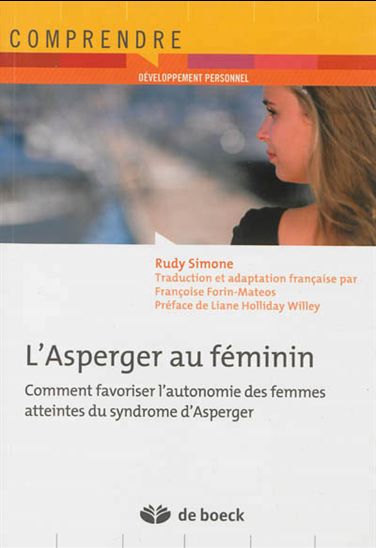 L&#39;Asperger au féminin : comment favoriser l&#39;autonomie des femmes atteintes du syndrome d&#39;Asperger - SIMONE RUDY