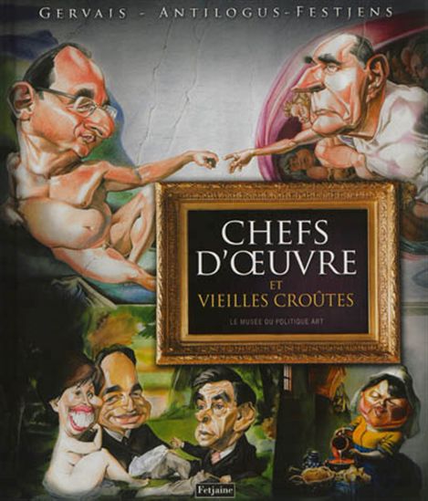 Chefs-d&#39;oeuvre et vieilles croûtes : le musée du politique-art - GERVAIS & AL