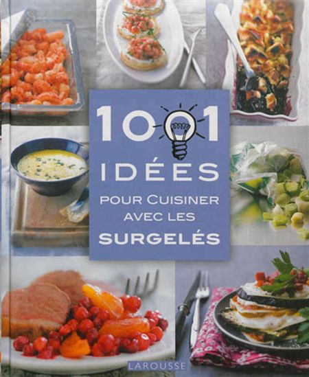 1001 idées pour cuisiner avec les surgelés - COLLECTIF