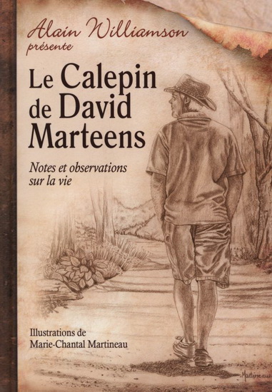 Le Calepin de David Marteens : notes et observations sur la vie - ALAIN WILLIAMSON - M-C MARTINEAU