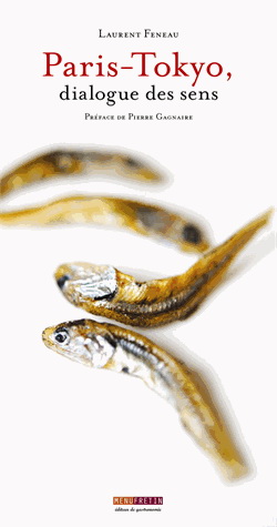 Paris-Tokyo : dialogue des sens - LAURENT FENEAU
