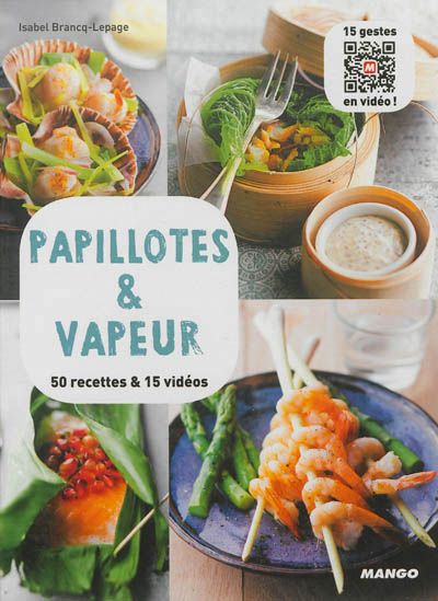 Papillotes et vapeurs : 50 recettes et 15 vidéos - ISABEL BRANCQ