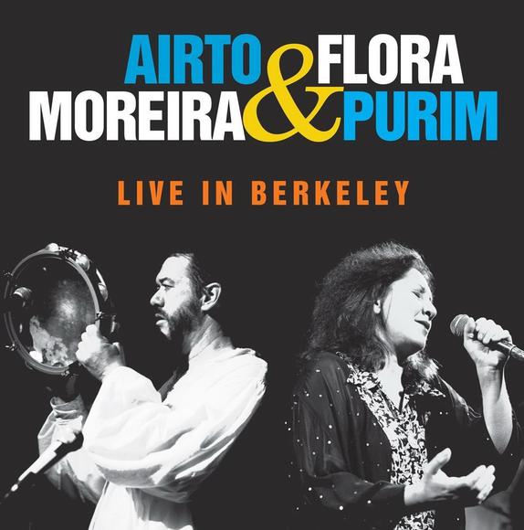 Live In Berkeley - MOREIRA AIRTO & FLORA PURIM