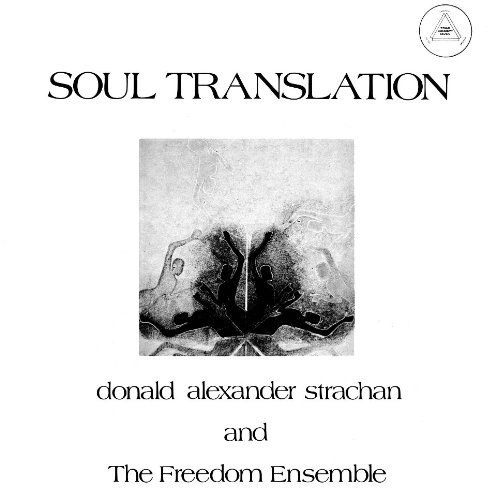 Soul Translation: A Spiritual Suite - DONALD ALEXANDER STRACHAN