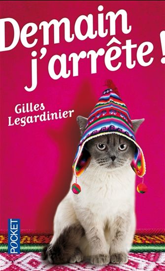 Demain, j&#39;arrête ! - GILLES LEGARDINIER