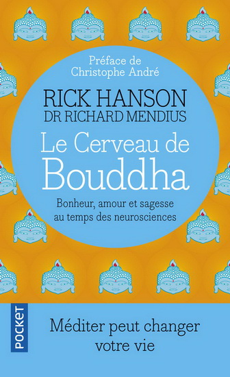 Le Cerveau de Bouddha : bonheur, amour et sagesse au temps des neurosciences - RICK HANSON - RICHARD MENDIUS