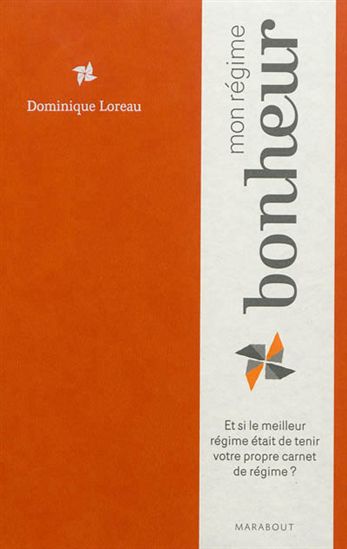 Mon régime bonheur - DOMINIQUE LOREAU