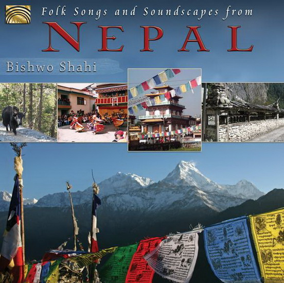 Folk Songs & Soundscapes from Nepal - BISHWO SHAHI