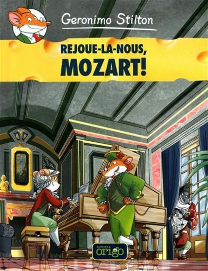 Rejoue-la nous, Mozart ! #10 - GÉRONIMO STILTON