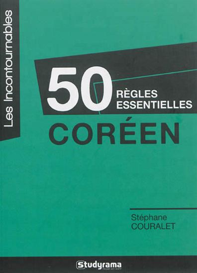Coréen : 50 règles essentielles - COLLECTIF