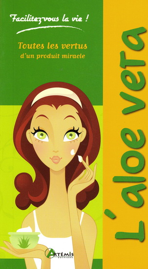 L&#39;Aloe vera : toutes les vertus d&#39;un produit miracle - ALICE DELVAILLE