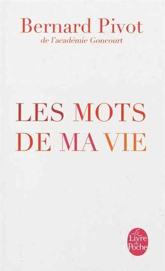 Les Mots de ma vie - BERNARD PIVOT