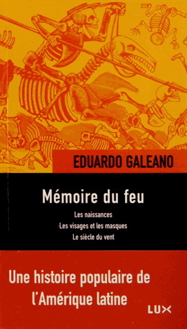 Mémoires du feu : une histoire populaire de l'Amérique latine - EDUARDO GALEANO