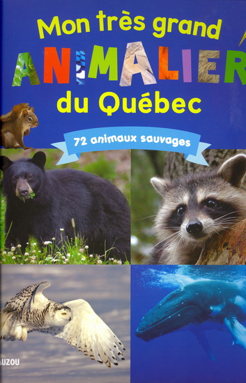 Mon très grand animalier du Québec - JÉRÔME CARRIER - CLAIRE VOEL