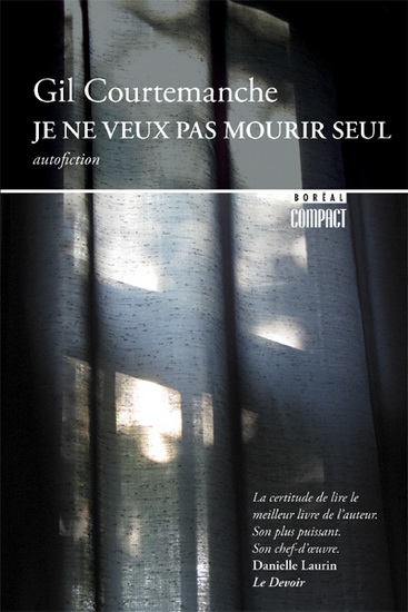 Je ne veux pas mourir seul - GIL COURTEMANCHE