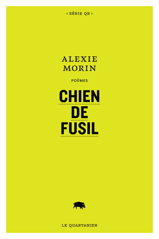 Chien de fusil - ALEXIE MORIN