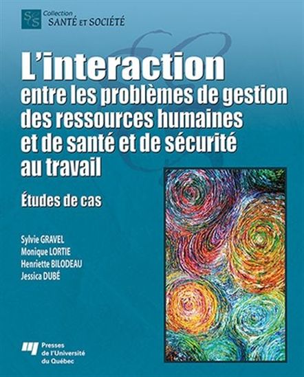 L'Interaction entre les problèmes de gestion des ressources humaines et de santé et de sécurité au travail - COLLECTIF