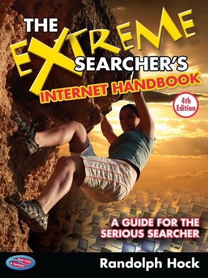 The Extreme searcher&#39;s Internet handbook 4th ed. - RANDOLPH HOCK