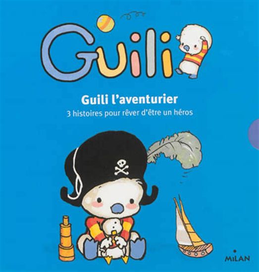 Guili l'aventurier : 3 histoires pour rêver d'être un héros Cof. 3 vls - FABIEN ROBERT - LÉA WEBER