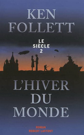 Le Siècle T.02 L&#39;hiver du monde - KEN FOLLETT