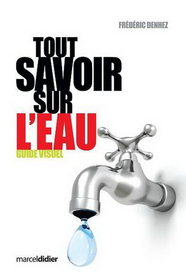 Tout savoir sur l&#39;eau - FRÉDÉRIC DENHEZ