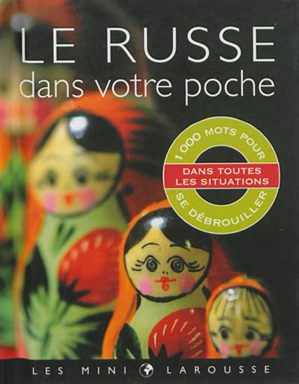 Le Russe dans votre poche : 1000 mots pour se débrouiller dans toutes les situations - COLLECTIF