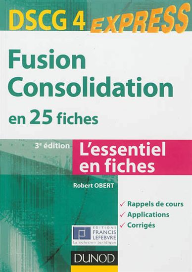 Fusion consolidation en 25 fiches 3e éd. - ROBERT OBERT