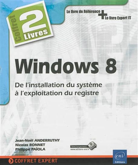 Windows 8 : de l&#39;installation du système à l&#39;exploitation du registre : coffret 2 livres - PHILIPPE PAÏOLA & AL