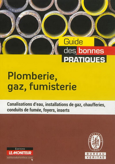 Plomberie, gaz, fumisterie : canalisations d'eau, installations de gaz, chaufferies, conduits de fumée, foyers, inserts - COLLECTIF
