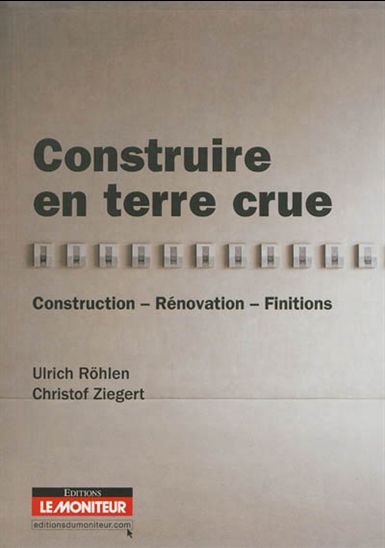 Mise en oeuvre de la terre crue : construction, rénovation - ULRICH RÖHLEN - CHRISTOF ZIEGERT